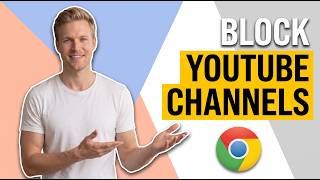 How To Block YouTube Channels On Google Chrome (Easy Guide)