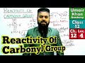 Reactivity of carbonyl group #Class12 Reactivity of Aldehyde and Ketone Organic Chemistry urdu hindi