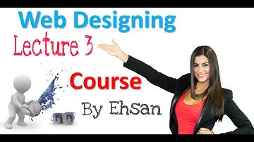 Web Designing Course in Urdu Lecture 3 | Sir Ehsan Elahi Zaheer | How to Learn Web Designing
