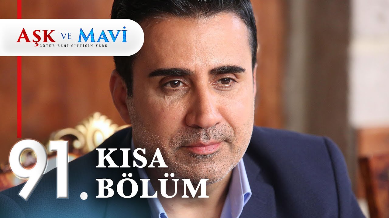 91. Bölüm | Aşk ve Mavi Kısa Bölümler