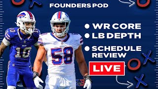 WR Core - LB Depth - Bills Schedule Thoughts - The Founders Podcast LIVE