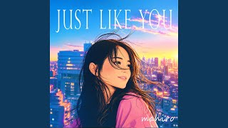 Just Like You