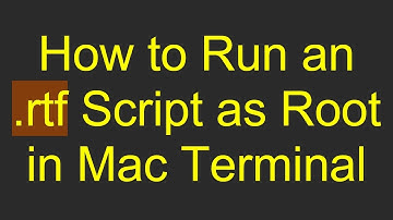 How to Run an .rtf Script as Root in Mac Terminal