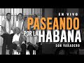 Paseando por la Habana - Son Varadero -  EN VIVO