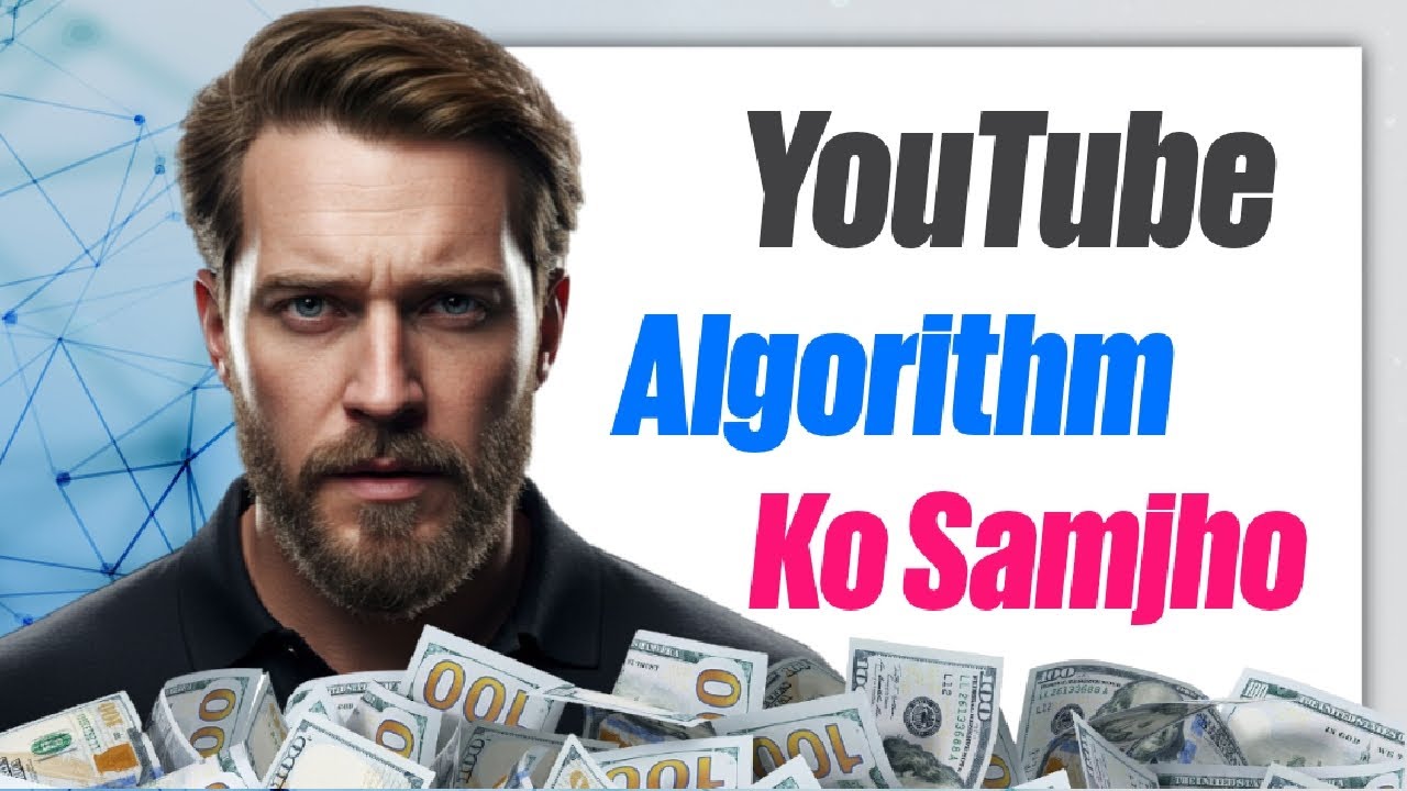 YouTube Algorithm Ko Samjho - और महीने के लाखों कमाओ YouTube Channel 