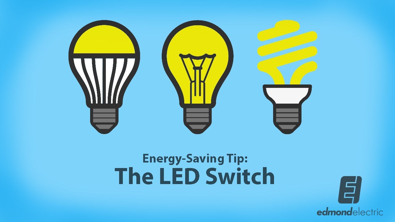 edmond-electric-tip-switch-to-led-bulbs-youtube