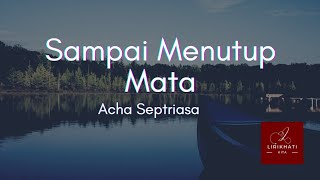 Sampai Menutup Mata - Acha Septriasa (Lirik) | Cover by RONI RAMADHAN