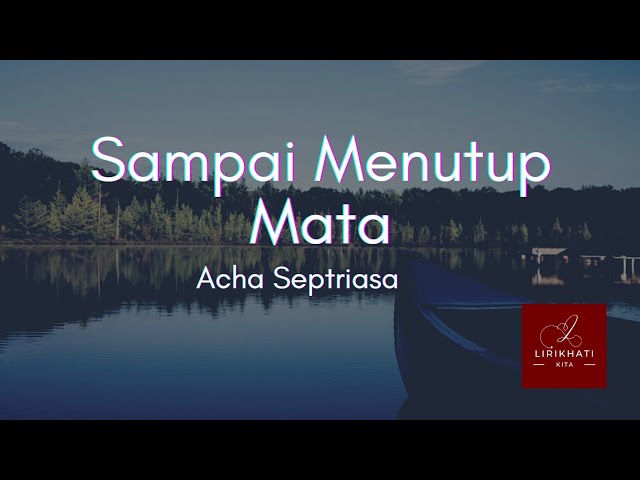 Sampai Menutup Mata - Acha Septriasa (Lirik) | Cover by RONI RAMADHAN class=