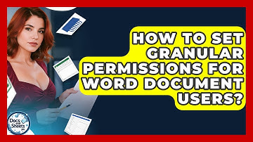 How To Set Granular Permissions For Word Document Users? - Docs and Sheets Pro