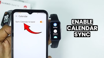 Huawei Band 10: How to Enable Calendar Sync
