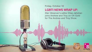 Star Observer News Wrap-Up with OX Gold - October 16