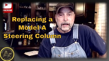 Model-A-Steering Column Replacement