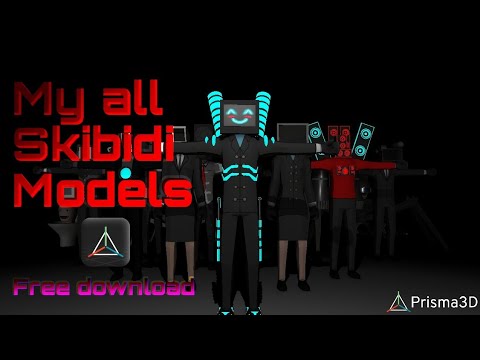 My All Skibidi Models For Prisma 3D