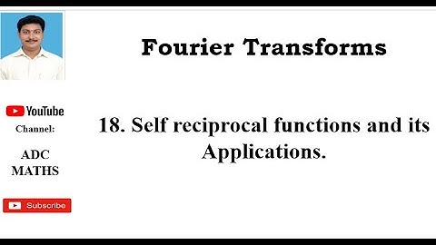 18  Self reciprocal functions and its applications.