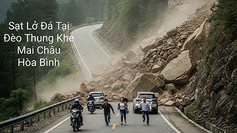 Kinh hoàng - Sạt Lở đá Tại Đường Đèo Mai Châu Hòa Bình Cũ - làm nhiều người và xe đi qua bị vùi lấp