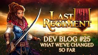 Last Regiment - Dev Blog #25: What We've Changed So Far