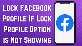 how to lock facebook profile if lock profile option is not showing (2023)