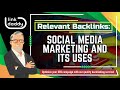 Relevant Backlinks - Social Media Marketing and its Uses