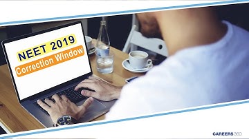 NEET 2019 Correction Window | How to Correct Mistakes in Application Form?