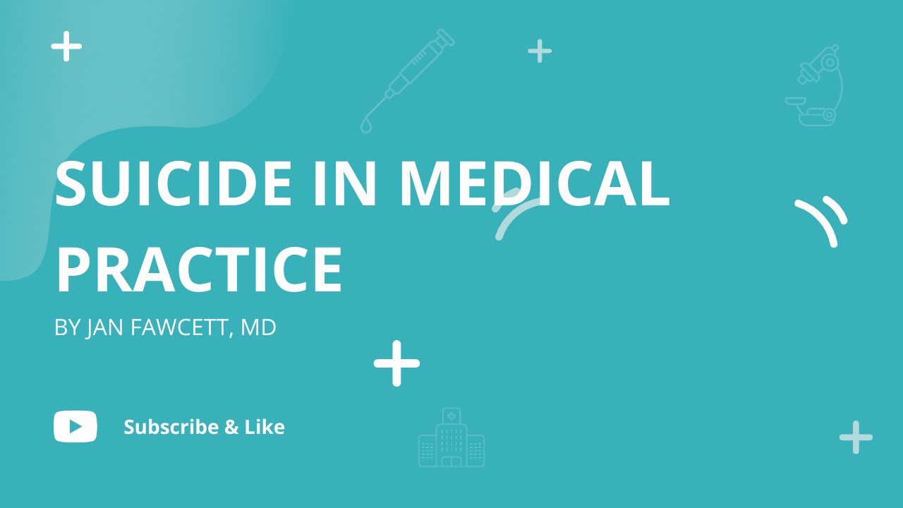 Suicide in Medical Practice Jan Fawcett, MD YouTube