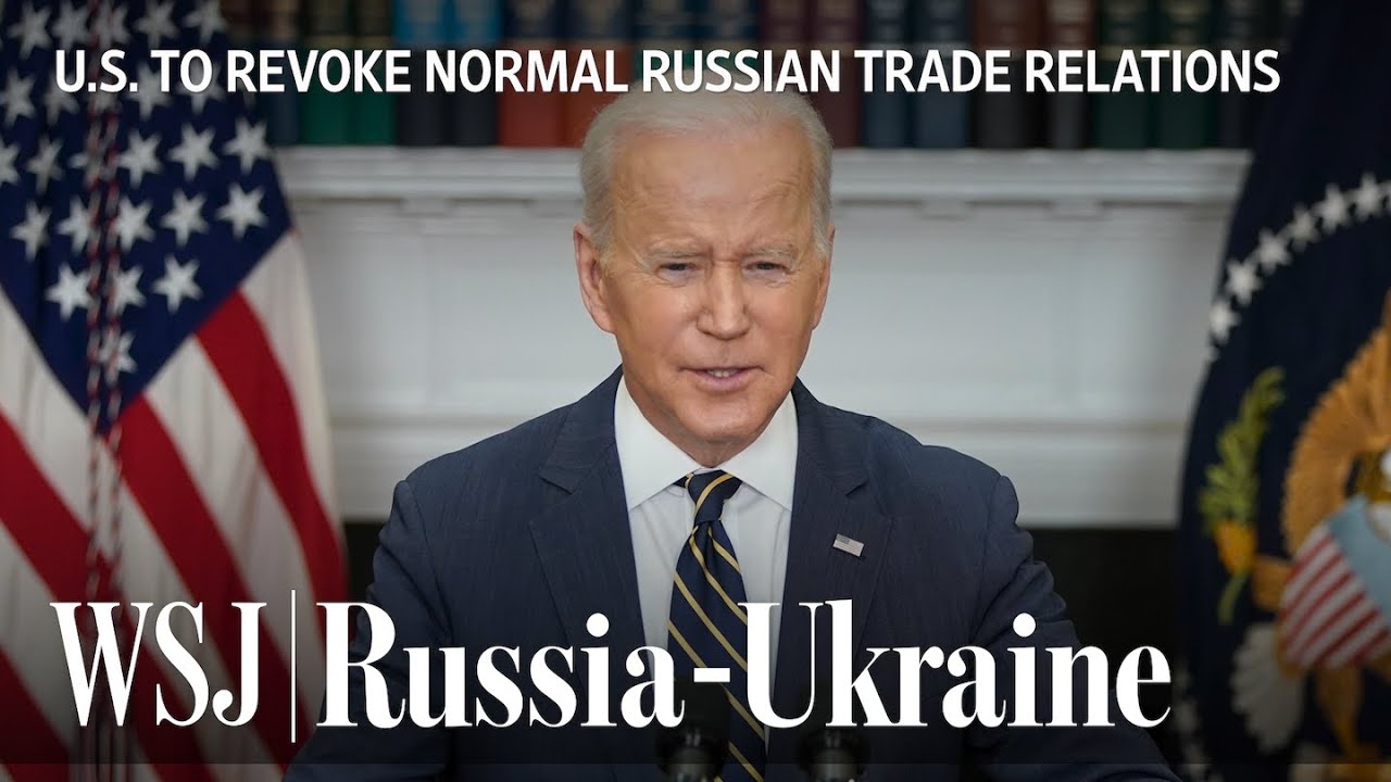'Putin Must Pay the Price:' Biden on Plans to Revoke Normal Trade Relations With Russia | WSJ