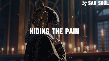Sad Soul - Hiding the Pain (lyrics)