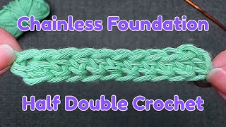 Foundation Half Double Crochet Chainless How-to Tutorial