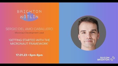 Getting Started with the Micronaut Framework with Sergio del Amo Caballero