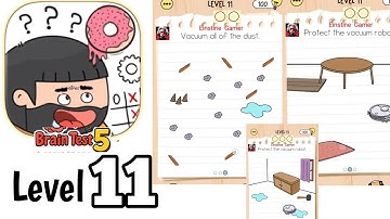 Brain test 5 level 11 Full Guide Walkthrough Solution