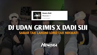 DJ UDAN GRIMIS X DADI SIJI || sabar tak lakoni loro tak nikmati TERBARU 2023🎶🎶