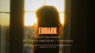 EMBARK — A Cinematic Introduction. My 1st TRY!!!