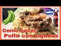 COMO HACER POLLO CON TAJADAS.. 🍗POLLO CON TAJADAS HONDURAS