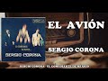 EL AVIÓN - SERGIO CORONA