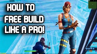 How To FREE BUILD Like A Pro In Fortnite!