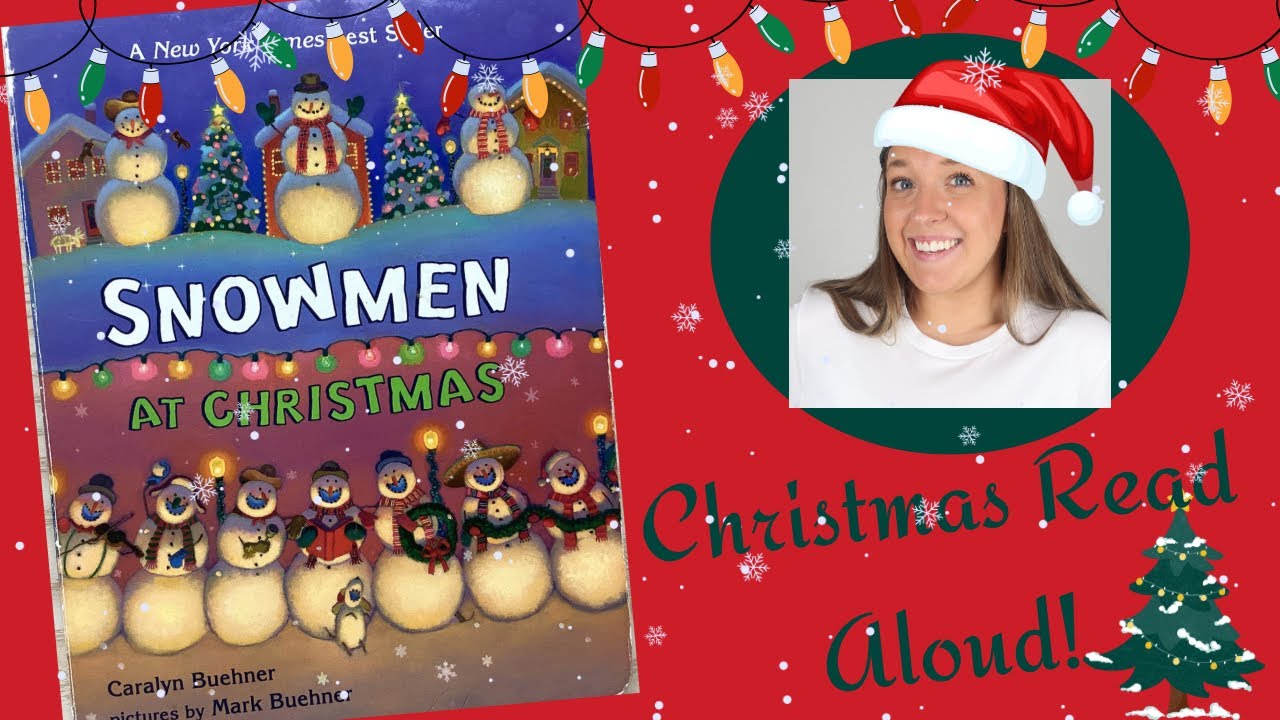 Kids Book Read Aloud: ☃️SNOWMEN AT CHRISTMAS By Caralyn Buehner and ...