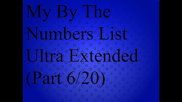 Day 12: My By The Numbers List Ultra Extended (Part 6/20)