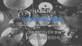 Haken - Crystallised - Part 2/2 | DRUMCOVER by Mathias Biehl