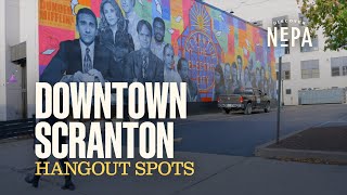 Downtown Scranton Hangout Spots | Northeastern Pennsylvania