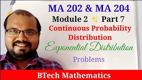Exponential Distribution Problems| S4 Mathematics| Module 2 |MA 202 & MA 204 | KTU