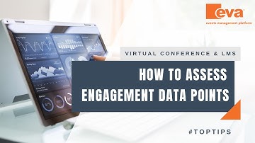 How to Assess Engagement Data Points | Virtual Conference and LMS Integration | EVA