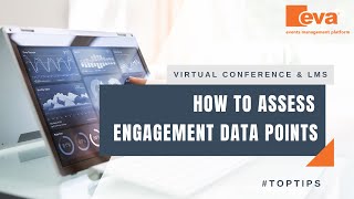 How to Assess Engagement Data Points | Virtual Conference and LMS Integration | EVA