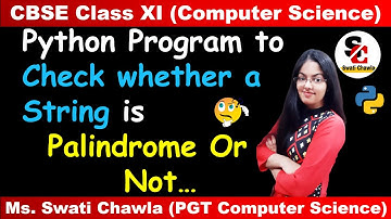 Python Program to check String is Palindrome or Not | String Manipulation | CBSE 11 Comp Science