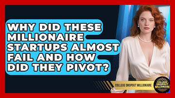 Why Did These Millionaire Startups Almost Fail And How Did They Pivot? - College Dropout Millionaire