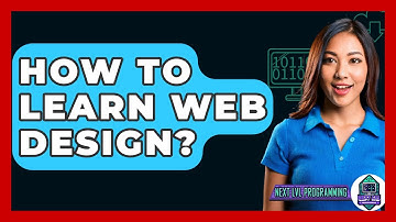 How To Learn Web Design? - Next LVL Programming