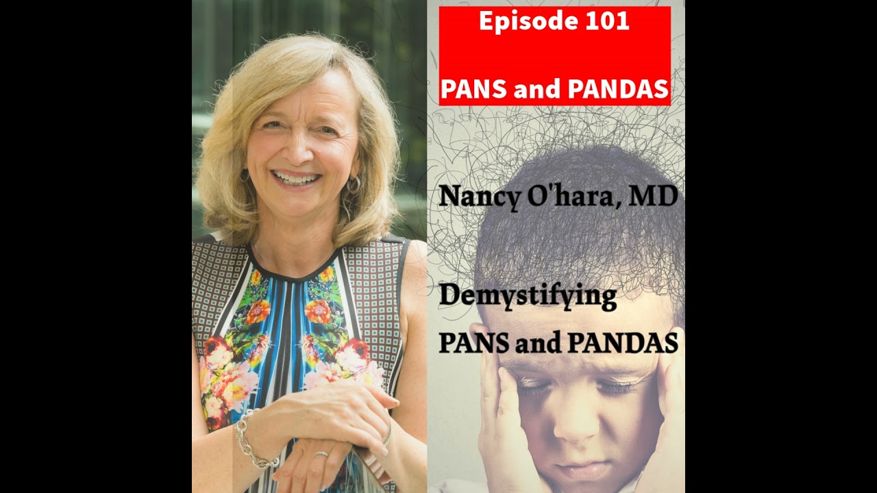 Episode 101. PANS and PANDAS with Dr. Nancy O'hara