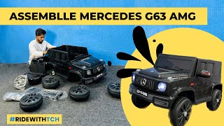 Mercedes G63 Kids Ride ON Car Assemble | Kids Electric Cars | TCH STORE