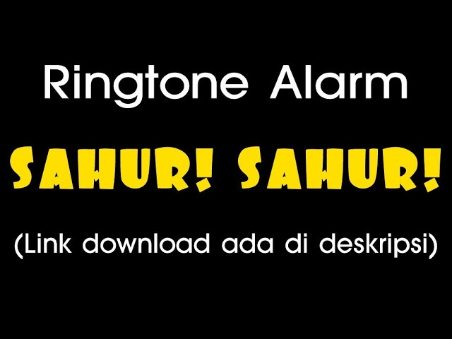 Ringtone Alarm  SAHUR - SAHUR  Puasa Ramadhan 1442H / 2021M | Download Suara/Audio/mp3 Ruang Cara class=