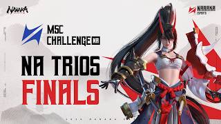 MSC Challenge 2026 : NA TRIOS FINALS - NARAKA: BLADEPOINT