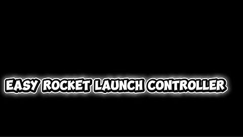 Making a rocket launch controller 
