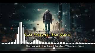 Mysorrow Music - Last Farewell Sad Music